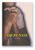 Ojcze nasz - Jan Płonka 