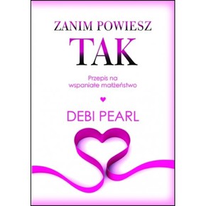 Zanim powiesz TAK - przepis na wspaniałe małżeństw