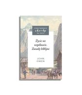 Życie we wspólnocie. Zasady biblijne – John Owen