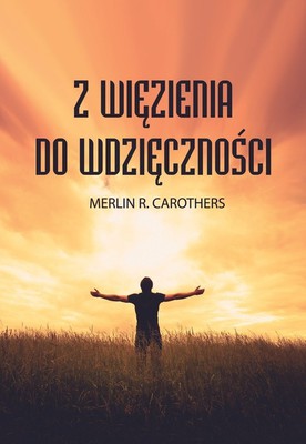 Z więzienia do wdzięczności 