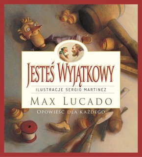 Jesteś Wyjątkowy -wersja kolorowa Max Lucado