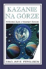 Kazanie na górze - królestwo życia w upadłym...