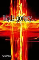 Bądź gorący - Ewa Prus