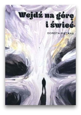 Wejdź na górę i świeć - Dorota Pietras
