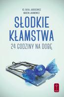 Słodkie kłamstwa 24 h na dobę