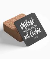 Podstawka korkowa - Miłość moja nie odstąpi