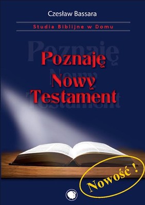 Poznaję Nowy Testament - Czesław Bassara