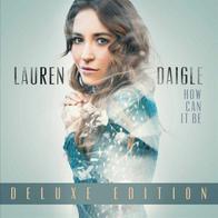 Lauren Daigle - How Can It Be Deluxe Edition
