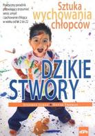 Dzikie stwory - sztuka wychowania chłopców