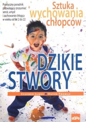 Dzikie stwory - sztuka wychowania chłopców