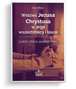 Widzieć Jezusa Chrystusa w Jego wszechmocy i łasce