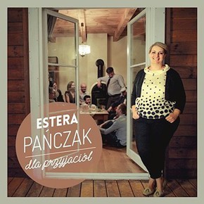 Estera Pańczak Dla przyjaciół