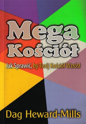 Megakościół - jak sprawić by twój kościół wzrósł