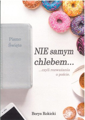 Nie samym chlebem - rozważania o poście