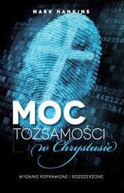 MOC TOŻSAMOŚCI W CHRYSTUSIE  Mark Hankins