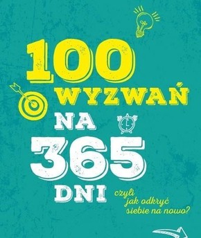 100 wyzwań na 365 dni, czyli jak odkryć siebie..
