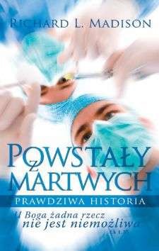 Powstały z martwych - prawdziwa historia