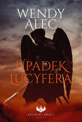 Upadek Lucyfera - Kroniki Braci Księga 1 
