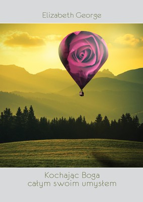 Kochając Boga całym swoim umysłem - E. George