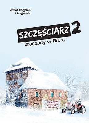 Szczęściarz urodzony w PRL 2 - Józef Stępień 