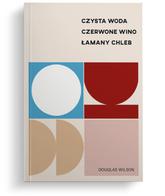 Czysta woda - Czerwone wino - Łamany chleb