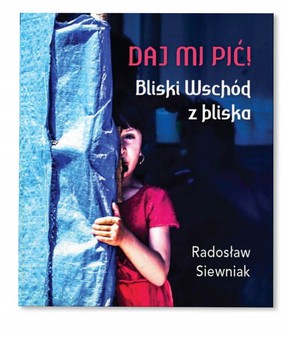 Daj mi pić - Bliski Wschód z bliska