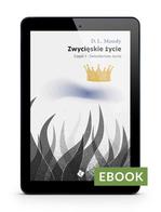 Zwycięskie życie -  świadectwo życia cz.1 E-book