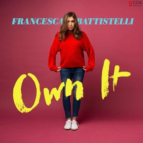 Francesca Battistelli - Own it