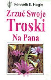 Zrzuć swoje troski na Pana - Hagin