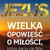 JEZUS. Wielka opowieść o miłości - Keith Strohm
