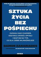 Sztuka życia bez pośpiechu - Zapanuj nad chaosem