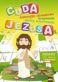 Cuda Jezusa - historyjki obrazkowe, krzyżówki...