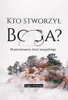 Kto stworzył Boga? - Edgar Andrews