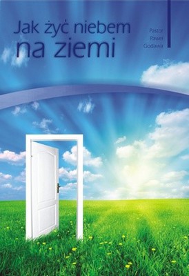 Jak żyć niebem na ziemi - Godawa