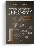 Świadkowie Jehowy? Dylematy mojej matki.