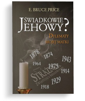 Świadkowie Jehowy? Dylematy mojej matki.