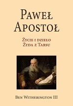 Paweł Apostoł - życie i dzieło Żyda z Tarsu