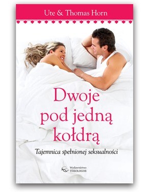 Dwoje pod jedną kołdrą - tajemnica spełnionej seks