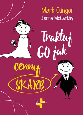 Traktuj go jak cenny skarb - Mark Gungor