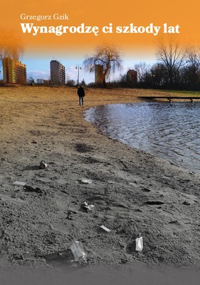I wynagrodzę ci szkody lat...