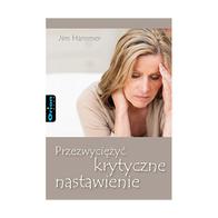 Przezwyciężyć krytyczne nastawienie