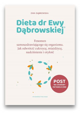 Dieta dr Ewy Dąbrowskiej - Post na choroby metabol