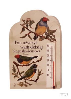 Termometr - Pan użyczył Wam dzisiaj - ptaszki