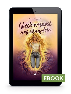 Niech wolność nas odnajdzie - E-book