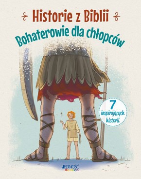 Historie z Biblii -  Bohaterowie dla chłopców