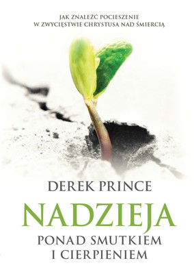 Nadzieja ponad smutkiem.. - Derek Prince