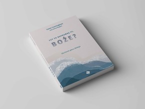 Czy to naprawdę Ty, Boże?