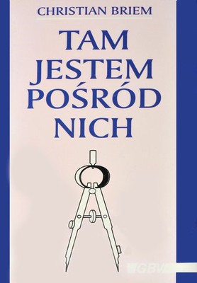 Tam jestem pośród nich