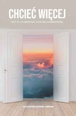 Chcieć więcej - Katarzyna Kuziara-Cieślar