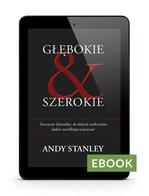 Głębokie i szerokie - Andy Stanley E-book